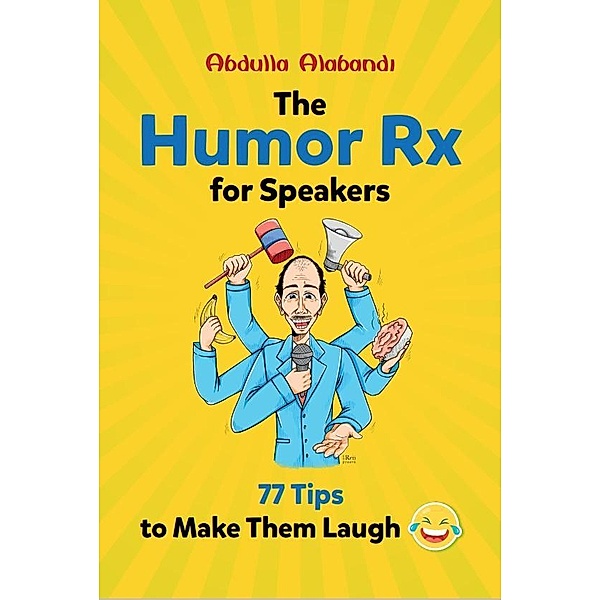 The Humor Rx for Speakers, Abdulla Al-Abandi
