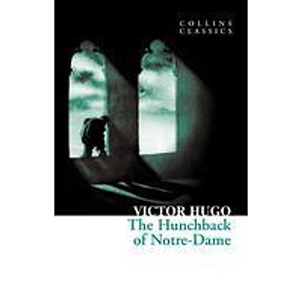 The Hunchback of Notre-Dame / Collins Classics, Victor Hugo