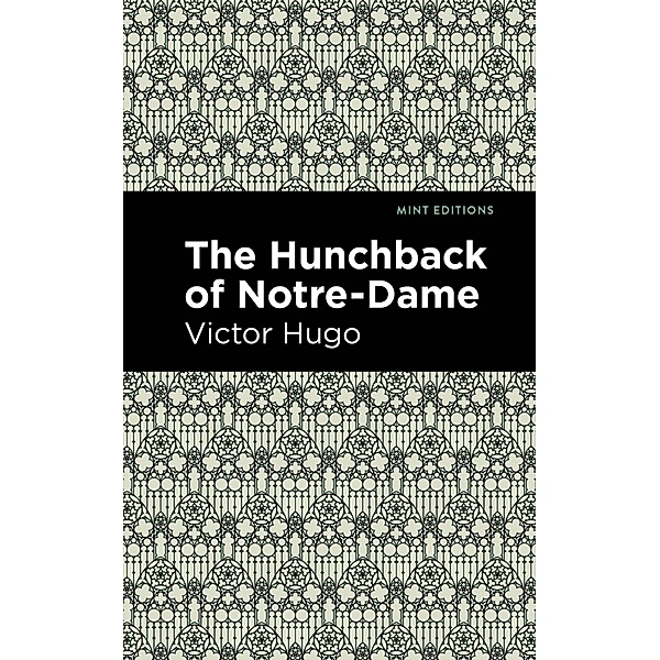The Hunchback of Notre-Dame / Mint Editions (Literary Fiction), Victor Hugo
