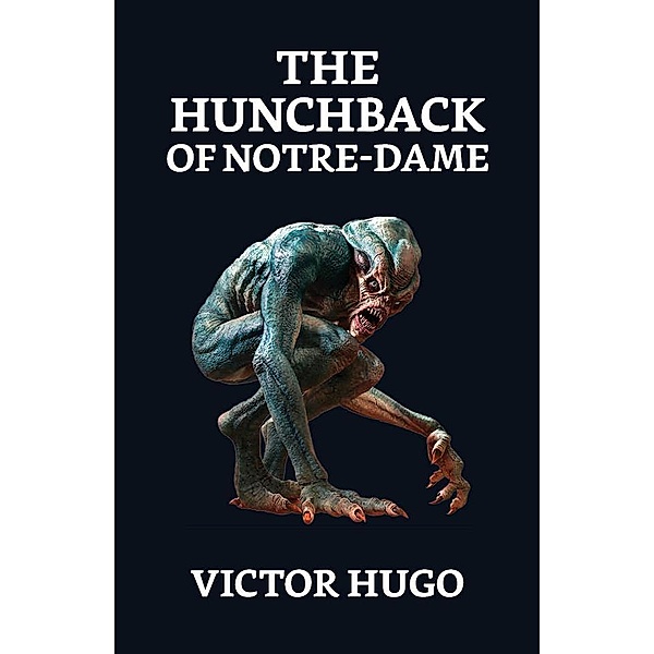 The Hunchback of Notre Dame / True Sign Publishing House, Victor Hugo