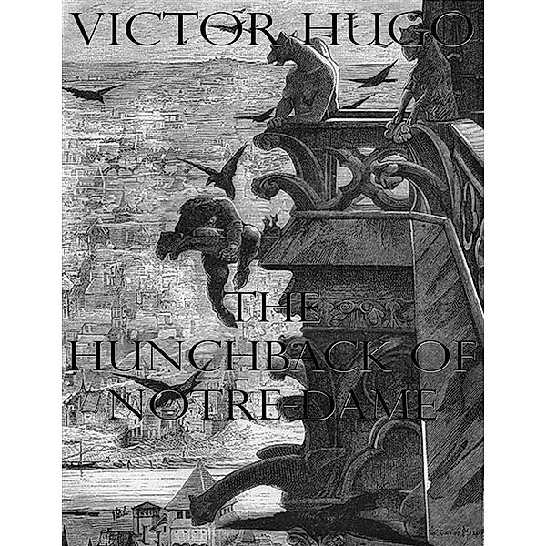 The Hunchback of Notre-Dame (Unabridged), Victor Hugo