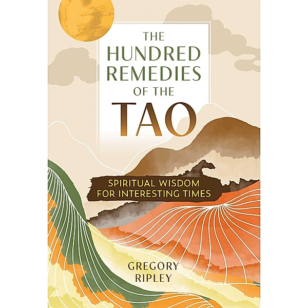 The Hundred Remedies of the Tao, Gregory Ripley