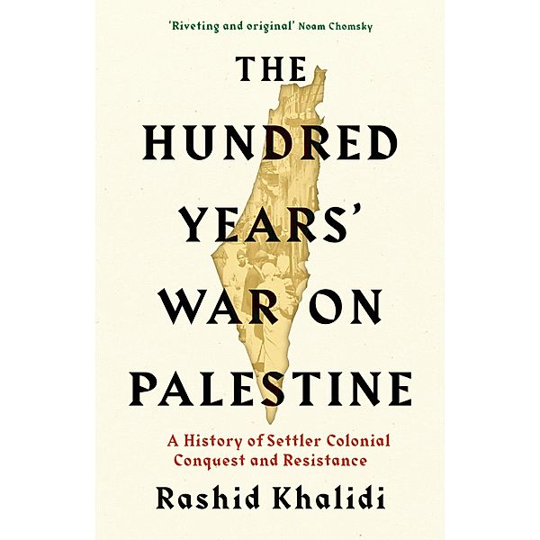 The Hundred Years' War on Palestine, Rashid I. Khalidi