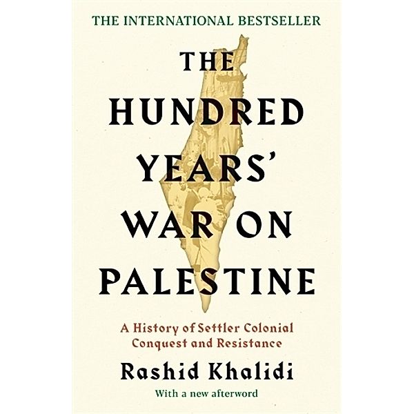 The Hundred Years' War on Palestine, Rashid Khalidi