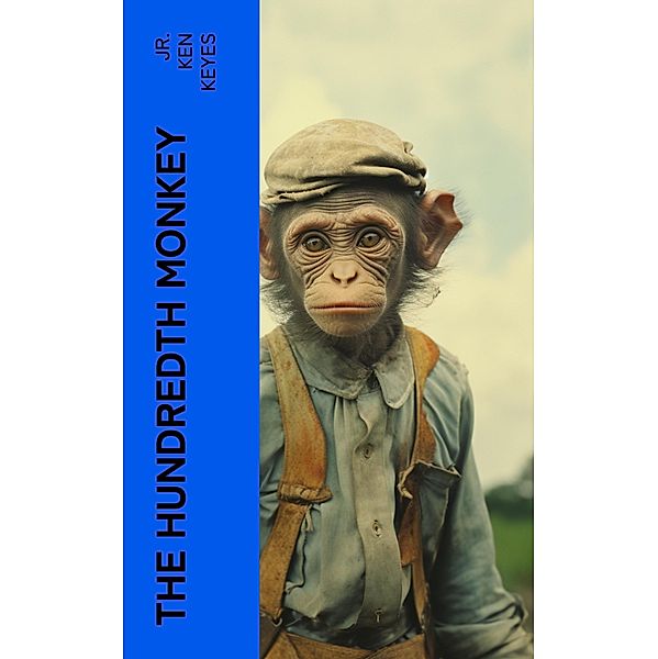 The Hundredth Monkey, Jr. Ken Keyes