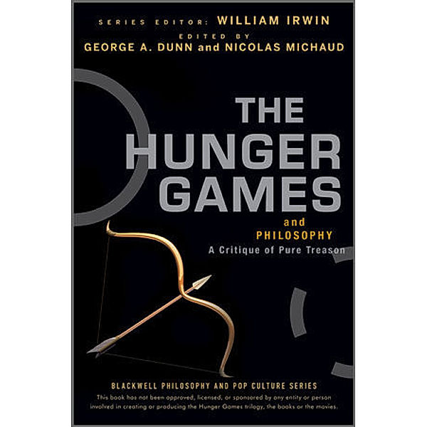 The Hunger Games and Philosophy, William Irwin