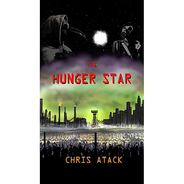 The Hunger Star (The Wolfe Files, #2) / The Wolfe Files, Chris Atack