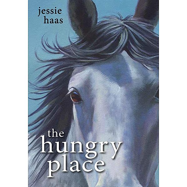 The Hungry Place, Jessie Haas