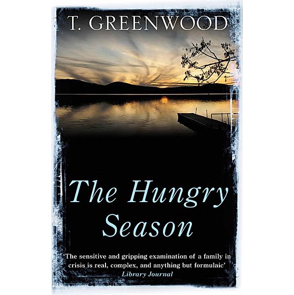 The Hungry Season, T. Greenwood