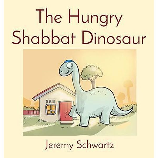 The Hungry Shabbat Dinosaur, Jeremy Schwartz