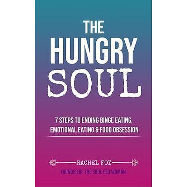 The Hungry Soul, Rachel Foy