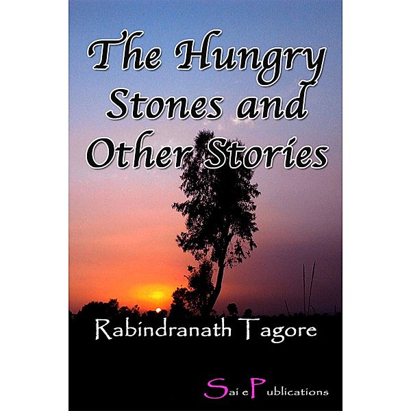 The Hungry Stones and Other Stories, Rabindranath Tagore