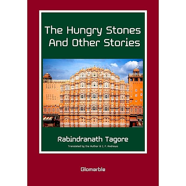 The Hungry Stones and Other Stories, Rabindranath Tagore