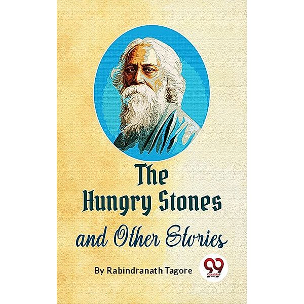 The Hungry Stones And Other Stories, Rabindranath Tagore