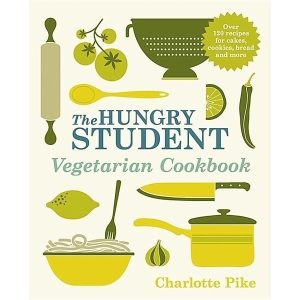 The Hungry Student Vegetarian Cookbook, Charlotte Pike