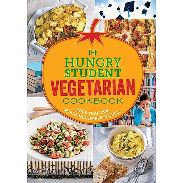 The Hungry Student Vegetarian Cookbook / The Hungry Cookbooks, Spruce