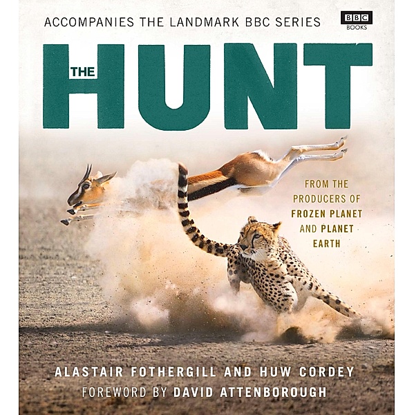 The Hunt, Alastair Fothergill, Huw Cordey