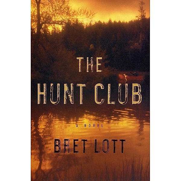 The Hunt Club / Huger Dillard Bd.1, Bret Lott