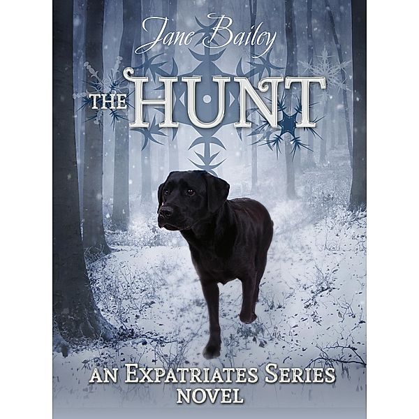 The Hunt (Expatriates, #2) / Expatriates, Jane Bailey