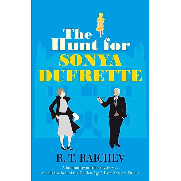 The Hunt for Sonya Dufrette, R. T. Raichev