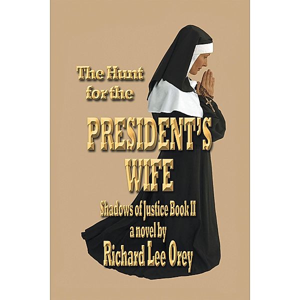 The Hunt for the President's Wife, Richard Lee Orey