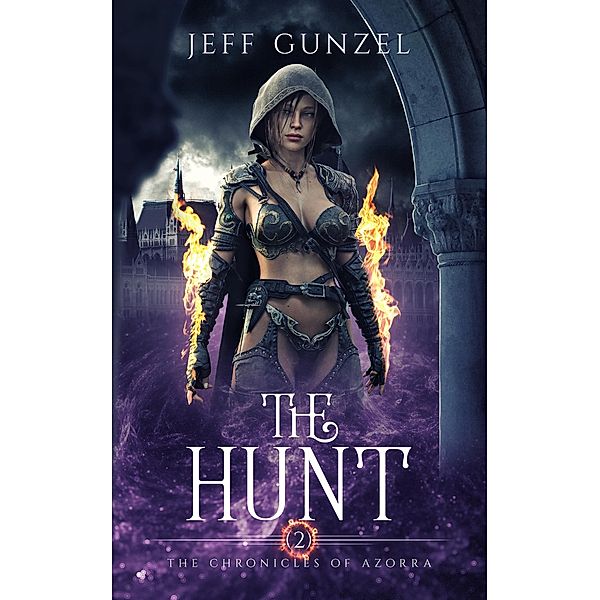 The Hunt (The Chronicles of Azorra Trilogy, #2) / The Chronicles of Azorra Trilogy, Jeff Gunzel