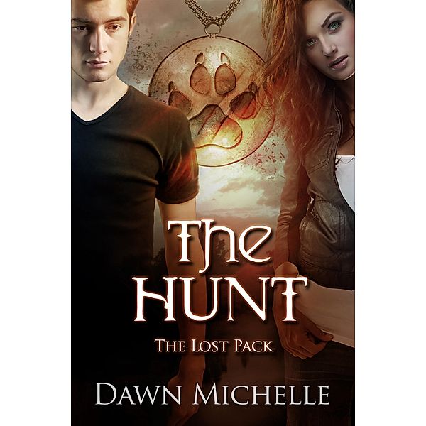 The Hunt (The Lost Pack, #2) / The Lost Pack, Dawn Michelle