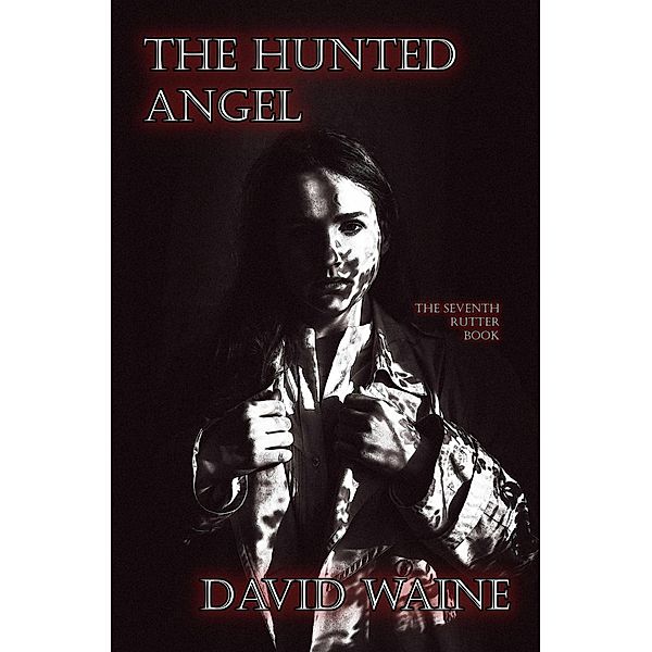 The Hunted Angel (Rutter Books, #7) / Rutter Books, David Waine