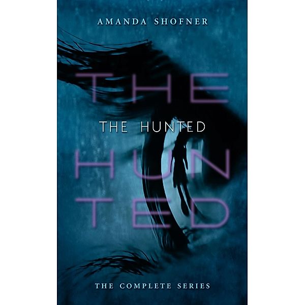 The Hunted: The Complete Series / The Hunted, Amanda Shofner