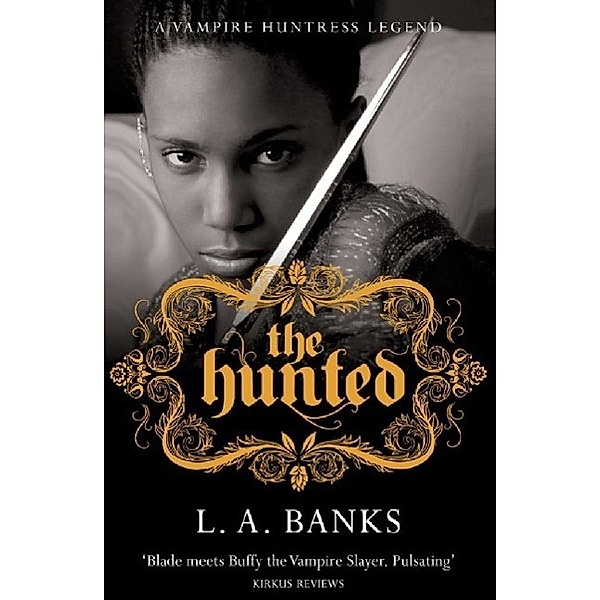 The Hunted / VAMPIRE HUNTRESS LEGEND, L. A. Banks