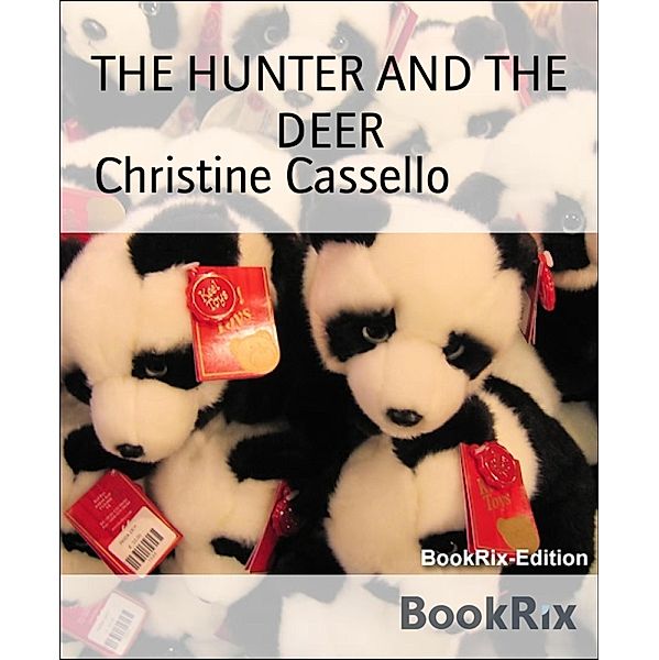 THE HUNTER AND THE DEER, Christine Cassello