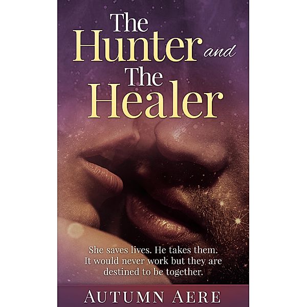 The Hunter and The Healer: A Werewolf Hunter Paranormal Romance, Autumn Aere