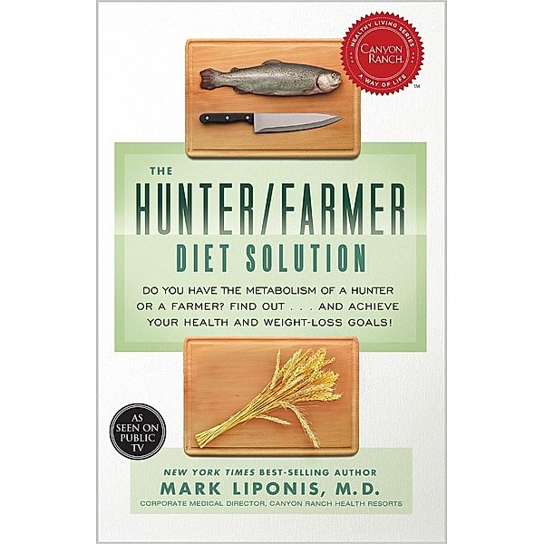 The Hunter/Farmer Diet Solution, Mark Liponis