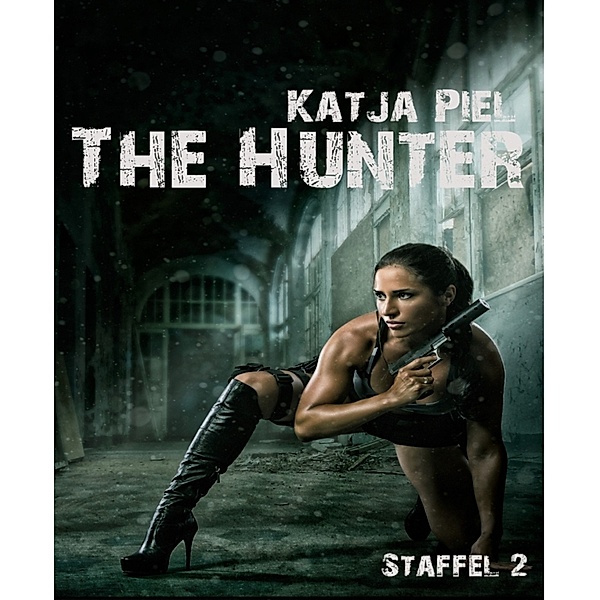 THE HUNTER | Staffel 2 | Horror Mystery-Thriller, Katja Piel
