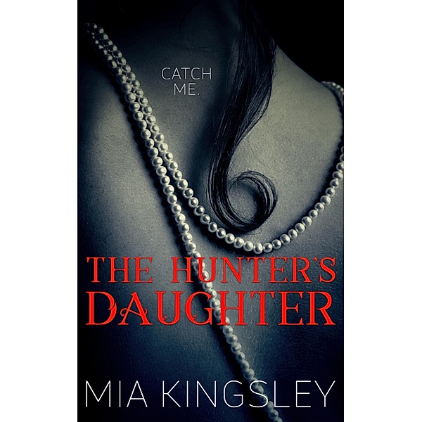 The Hunter's Daughter / The Twisted Kingdom Bd.7, Mia Kingsley