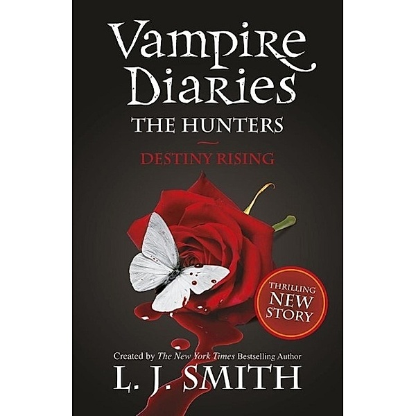 The Hunters: Destiny Rising / The Vampire Diaries Bd.10, L. J. Smith