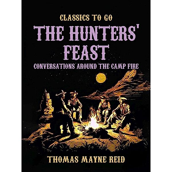 The Hunters' Feast, Conversations Around the Camp Fire, Thomas Mayne Reid