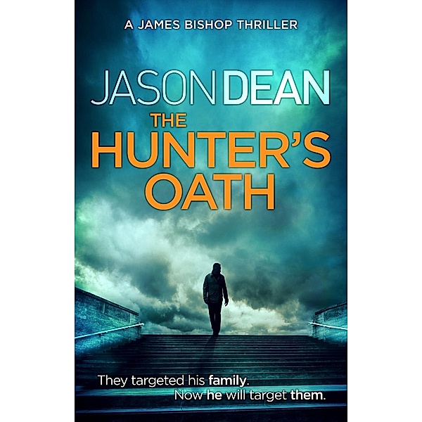 The Hunter's Oath (James Bishop 3) / James Bishop Bd.3, Jason Dean
