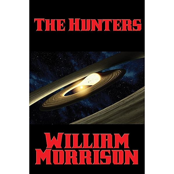 The Hunters / Positronic Publishing, William Morrison