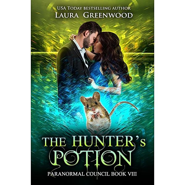 The Hunter's Potion (The Paranormal Council, #8) / The Paranormal Council, Laura Greenwood