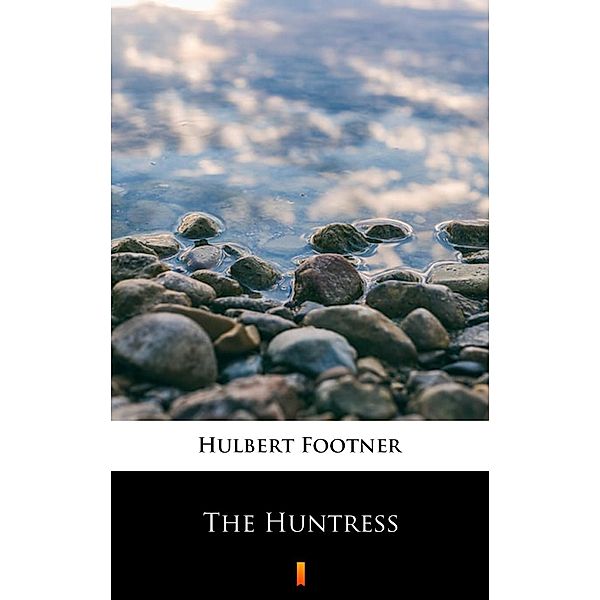 The Huntress, Hulbert Footner