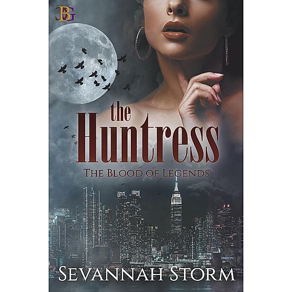 The Huntress (The Blood of Legends, #1) / The Blood of Legends, Sevannah Storm