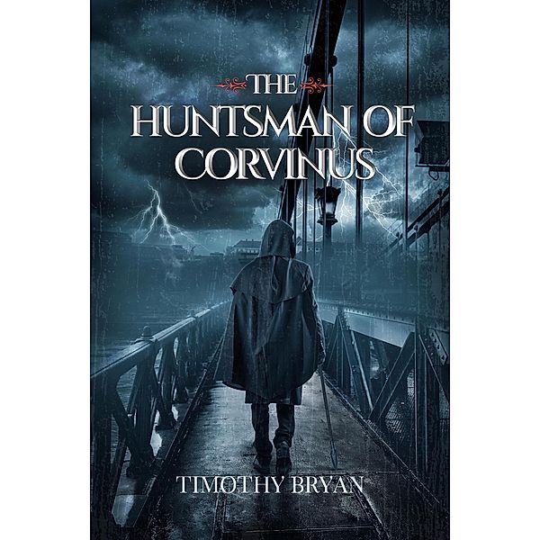 The Huntsman of Corvinus, Timothy Bryan