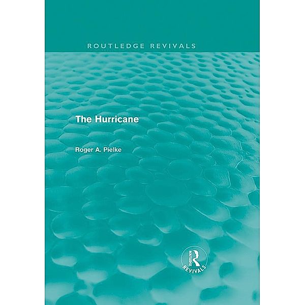 The Hurricane / Routledge Revivals, Roger A Pielke