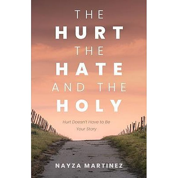 The Hurt, The Hate, and The Holy, Nayza Martinez