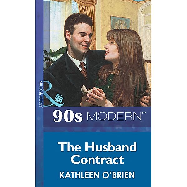 The Husband Contract (Mills & Boon Vintage 90s Modern), Kathleen O'Brien