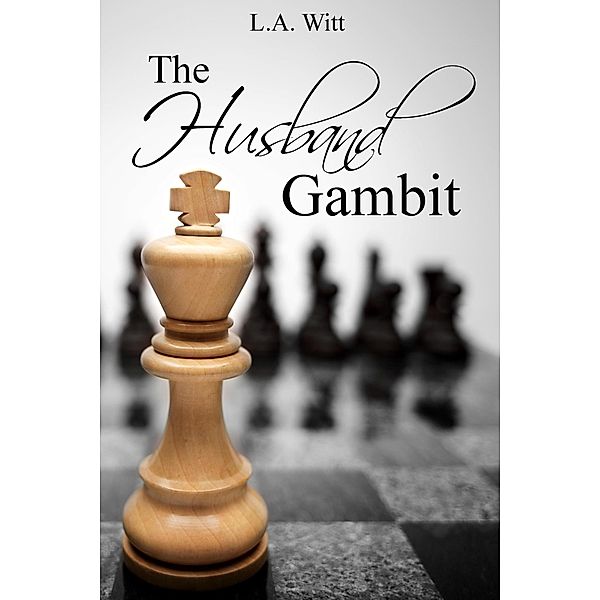 The Husband Gambit, L. A. Witt