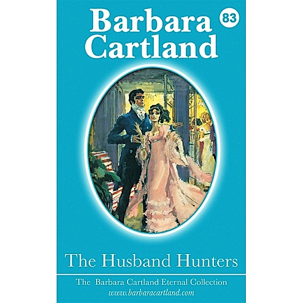 The Husband Hunters / The Eternal Collection Bd.83, Barbara Cartland