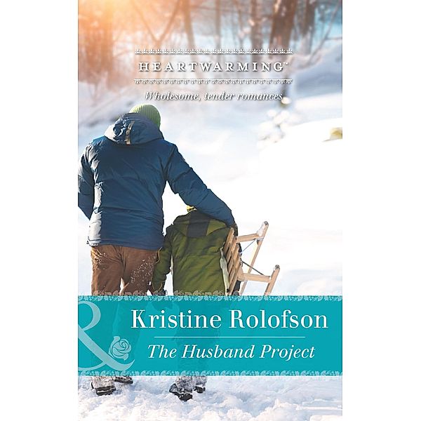 The Husband Project (Mills & Boon Heartwarming) (Willing to Wed, Book 2) / Mills & Boon Heartwarming, Kristine Rolofson