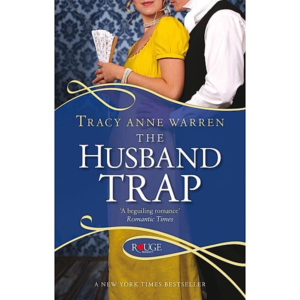 The Husband Trap: A Rouge Regency Romance, Tracy Anne Warren